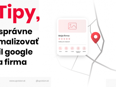 GOOGLE MOJA FIRMA – TIPY, AKO SPRÁVNE OPTIMALIZOVAŤ PROFIL