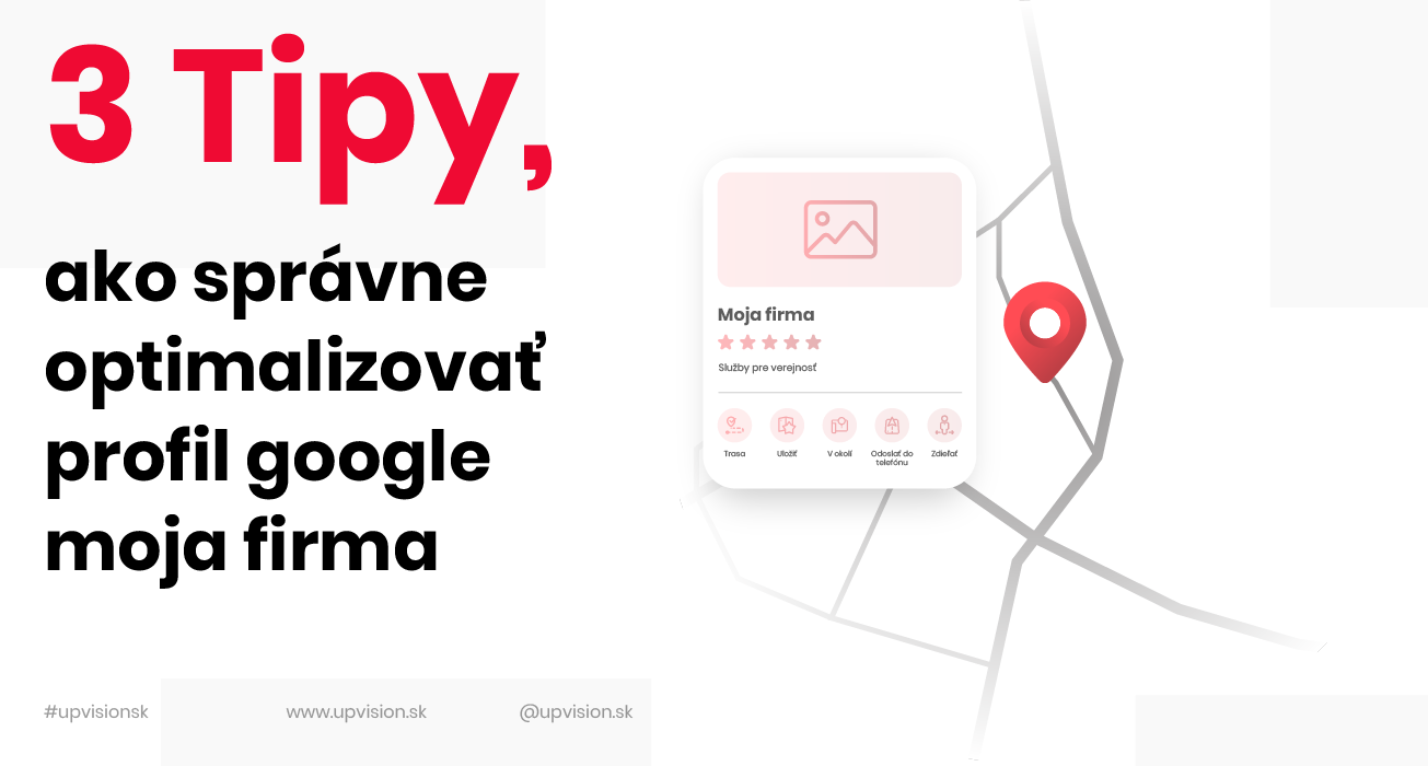 GOOGLE MOJA FIRMA – TIPY, AKO SPRÁVNE OPTIMALIZOVAŤ PROFIL